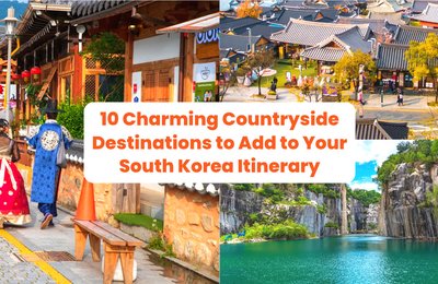 10 Charming Countryside Destinations to Add to Your South Korea Itinerary