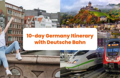 The Ultimate 10-day Germany Itinerary: Discover the major cities in Germany with Deutsche Bahn