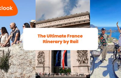The Ultimate France Itinerary: Discover the Major Cities in France in One Trip with the SNCF