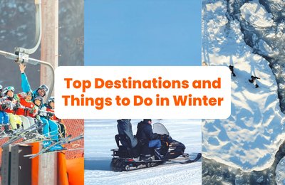 Top 10 Destinations and Things to Do in Winter: Skiing, Snow Tubing, and More!