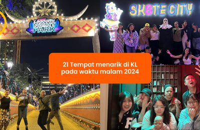 21 Tempat Menarik di Kuala Lumpur pada Waktu Malam 2025