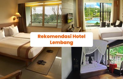 13 Rekomendasi Hotel di Lembang: Wajib Dicoba Kalau Kamu Liburan ke Bandung!
