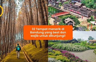 32 Tempat menarik di Bandung yang best dan wajib untuk dikunjungi bersama keluarga!