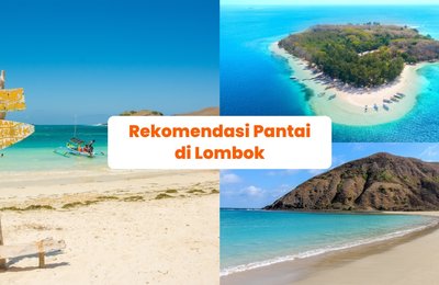 15 Rekomendasi Pantai di Lombok yang Wajib Kamu Kunjungi saat Liburan