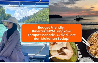 Itinerari 3H2M Budget-Friendly di Langkawi: Tempat Menarik, Aktiviti Best dan Makanan Sedap!