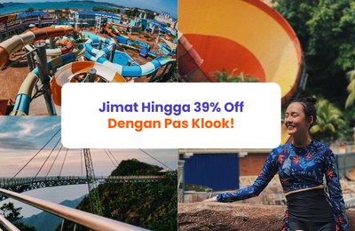 Lebih Jimat Dengan Pas Klook: Diskaun Sehingga 39% Untuk Aktiviti di KL, Penang, Langkawi & Genting!