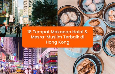 18 Tempat Makanan Halal & Mesra-Muslim Terbaik di Hong Kong