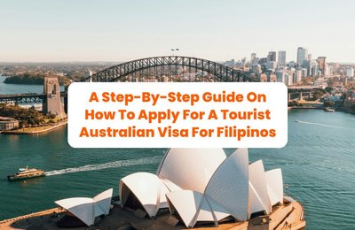 A Step-By-Step Guide On How To Apply For A Tourist Australian Visa For Filipinos