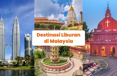10 Destinasi Liburan di Malaysia: Bukan Cuma Kuala Lumpur, Kota-Kota Malaysia Ini Juga Menarik Banget untuk Dikunjungi!