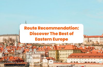 Route Recommendation: Discover The Best of Eastern Europe