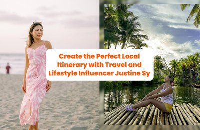 Create the Perfect Local Itinerary with Travel and Lifestyle Influencer Justine Sy