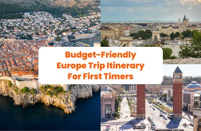 Budget-Friendly Europe Trip Itinerary For First Timers