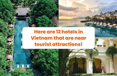 Here are 12 hotels in Vietnam that are near tourist attractions!