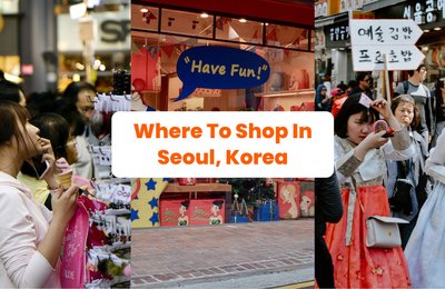 Retail Therapy? Here Are 18 Best Places To Go Shopping in Seoul!