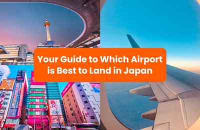Your Guide to Which Airport is Best to Land in Japan 
