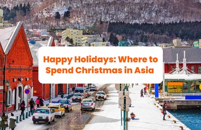 Happy Holidays: Where to Spend Christmas in Asia