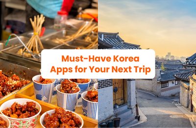 10 Essential Apps for Your Next Trip to South Korea