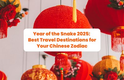 Year of the Snake 2025: Best Travel Destinations for Your Chinese Zodiac
