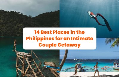 14 Best Places in the Philippines for an Intimate Couple Getaway