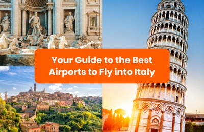 Your Guide To The Best Airports To Fly Into Italy