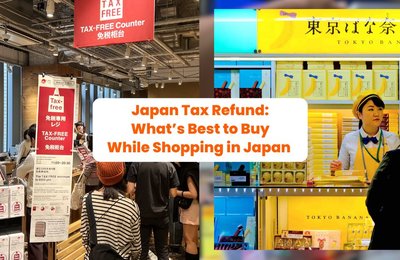 Japan Tax Refund: What’s Best to Buy While Shopping in Japan