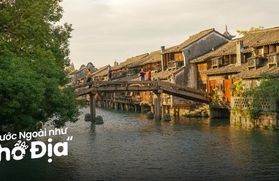 Kinh Nghiệm Đi Ô Trấn, Thị Trấn Cổ Nổi Tiếng Trung Quốc