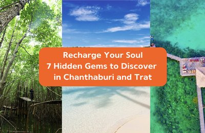 Recharge Your Soul: 7 Hidden Gems to Discover in Chanthaburi and Trat