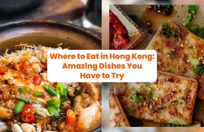 Where to Eat in Hong Kong: 18 Amazing Dishes You Have to Try