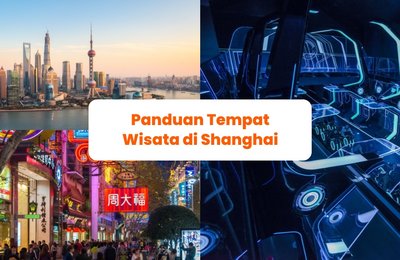 19 Tempat Wisata di Shanghai, Cocok untuk yang Baru Pertama Kali ke Sana!