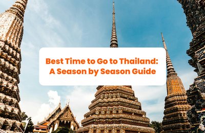 Best Time to Go to Thailand: A Season by Season Guide