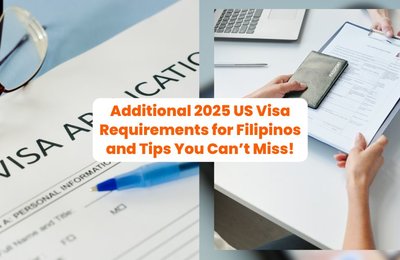 Additional 2025 US Visa Requirements for Filipinos and Tips You Can’t Miss!