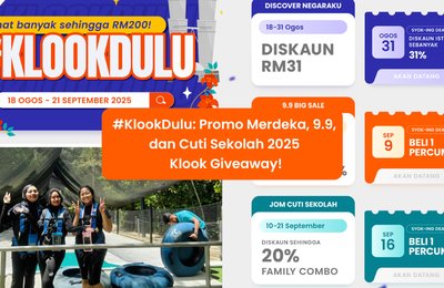 Promo Merdeka, 9.9, dan Cuti Sekolah 2025 serta Klook Giveaway! #KlookDulu