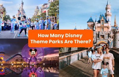 How Many Disney Theme Parks Are There? A Breakdown of Every Park Across the Globe