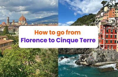 From Florence to Cinque Terre: Routes, Day Trips, and Tips