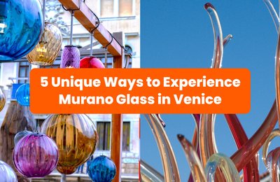 5 Unique Ways to Experience Murano Glass in Venice