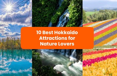 10 Best Hokkaido Attractions for Nature Lovers