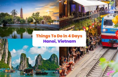 Things to Do in Hanoi: Your Ultimate 4-Day Itinerary