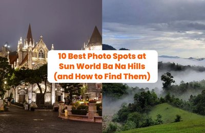 10 Best Photo Spots at Sun World Ba Na Hills (and How to Find Them)