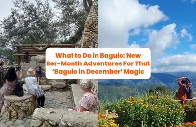 What to Do in Baguio: New Ber-Month Adventures For That ‘Baguio in December’ Magic