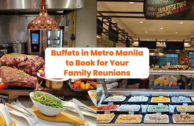 Buffets in Metro Manila to Book for Your Family Reunions