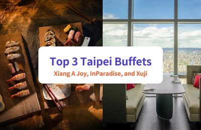 Ultimate Guide to the Top 3 Taipei Buffets: Xiang A Joy, InParadise, and Xuji
