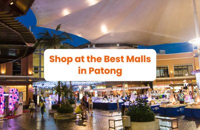 The Best Malls in Patong for Your Shopping Needs