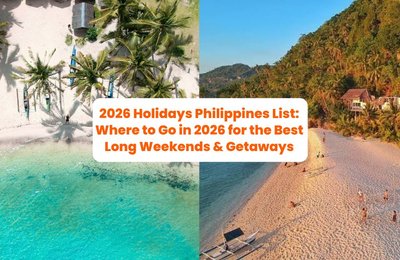 2026 Holidays Philippines List: Where to Go in 2026 for the Best Long Weekends & Getaways