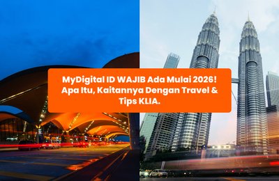 MyDigital ID WAJIB Ada Mulai 2026! Apa Itu, Kaitannya Dengan Travel & Tips KLIA.