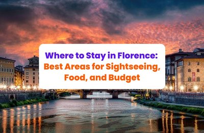 5 Best Hotels for Where to Stay in Florence