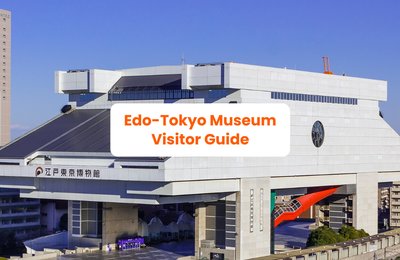 Edo-Tokyo Museum: Inside Tokyo's Most Epic History Museum