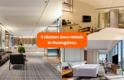 9 Hidden Gem Hotels in Guangzhou: My Klook-Recommended Stays for Every Type of Traveller