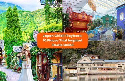 The Japan Ghibli Playbook: 10 Real-Life Places That Inspired Studio Ghibli's Magic