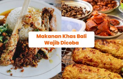 13 Makanan Khas Bali yang Wajib Kamu Coba Kalau Liburan ke Bali Lagi