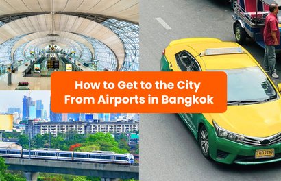 Your Ultimate Guide on How to Get to the City From Airports in Bangkok